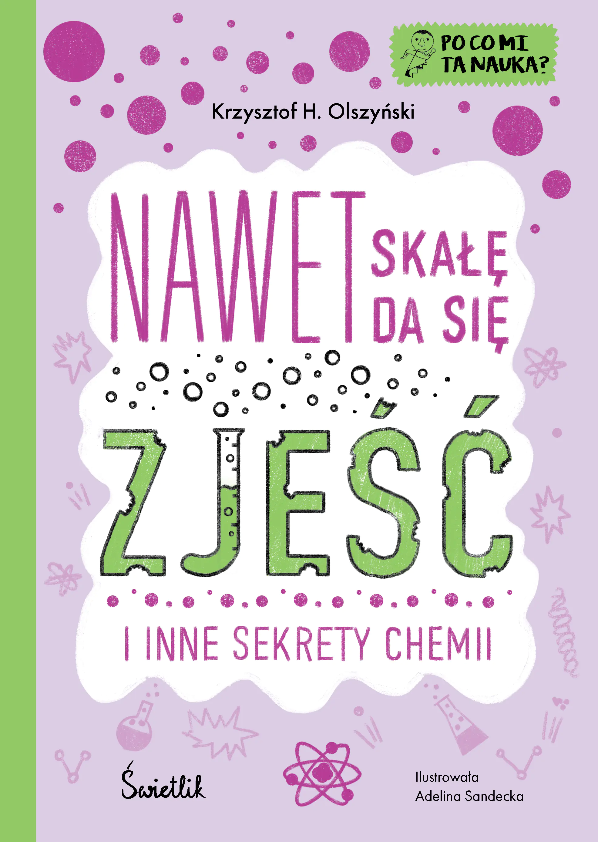 Książka - Nawet skałę da się zjeść i inne sekrety chemii. Po co mi ta nauka? Tom 2