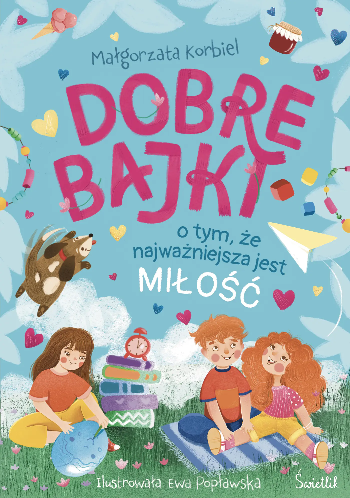 Książka - Dobre bajki o tym, że najważniejsza jest miłość
