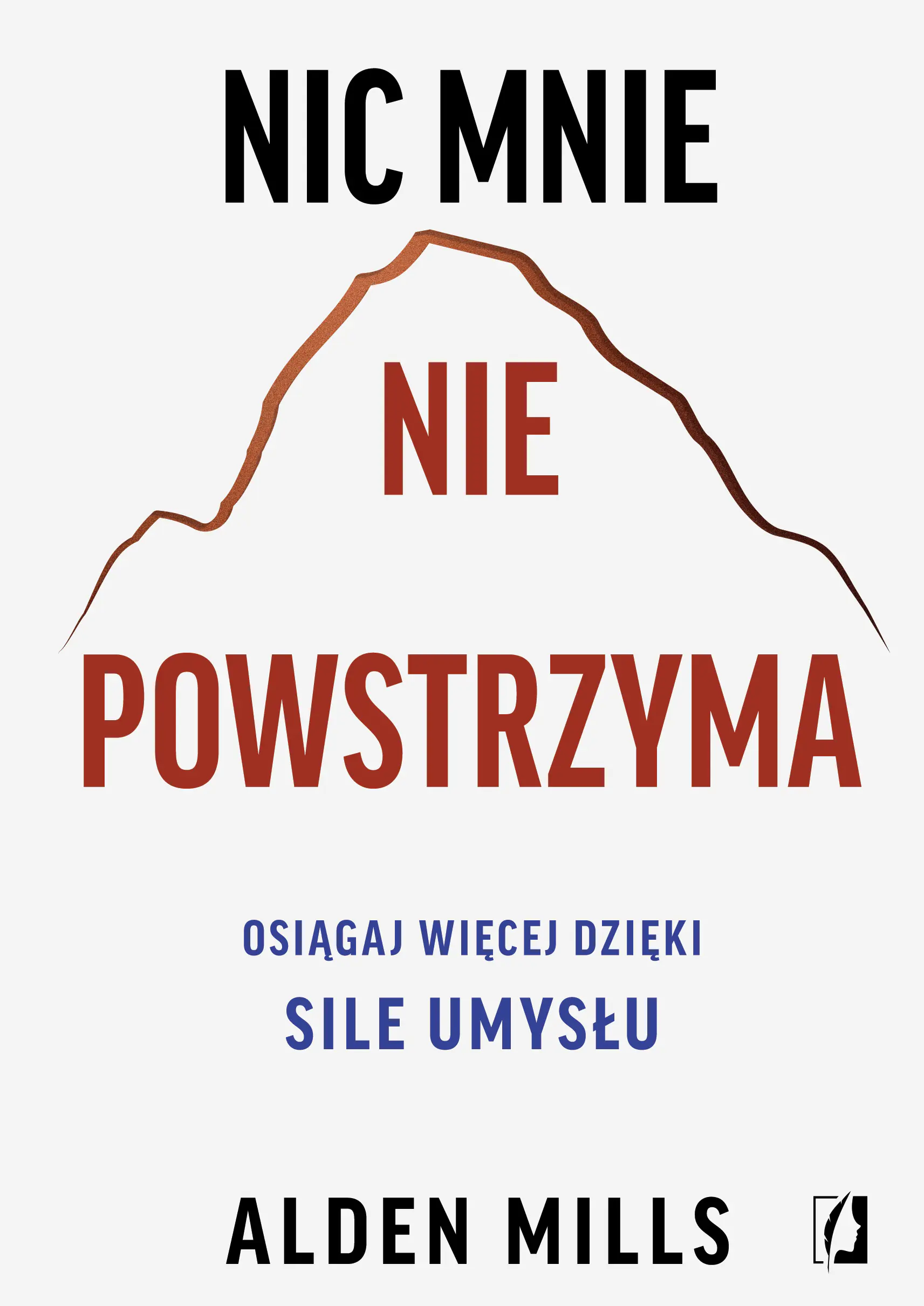 Książka - Nic mnie nie powstrzyma. Osiągaj więcej dzięki sile umysłu