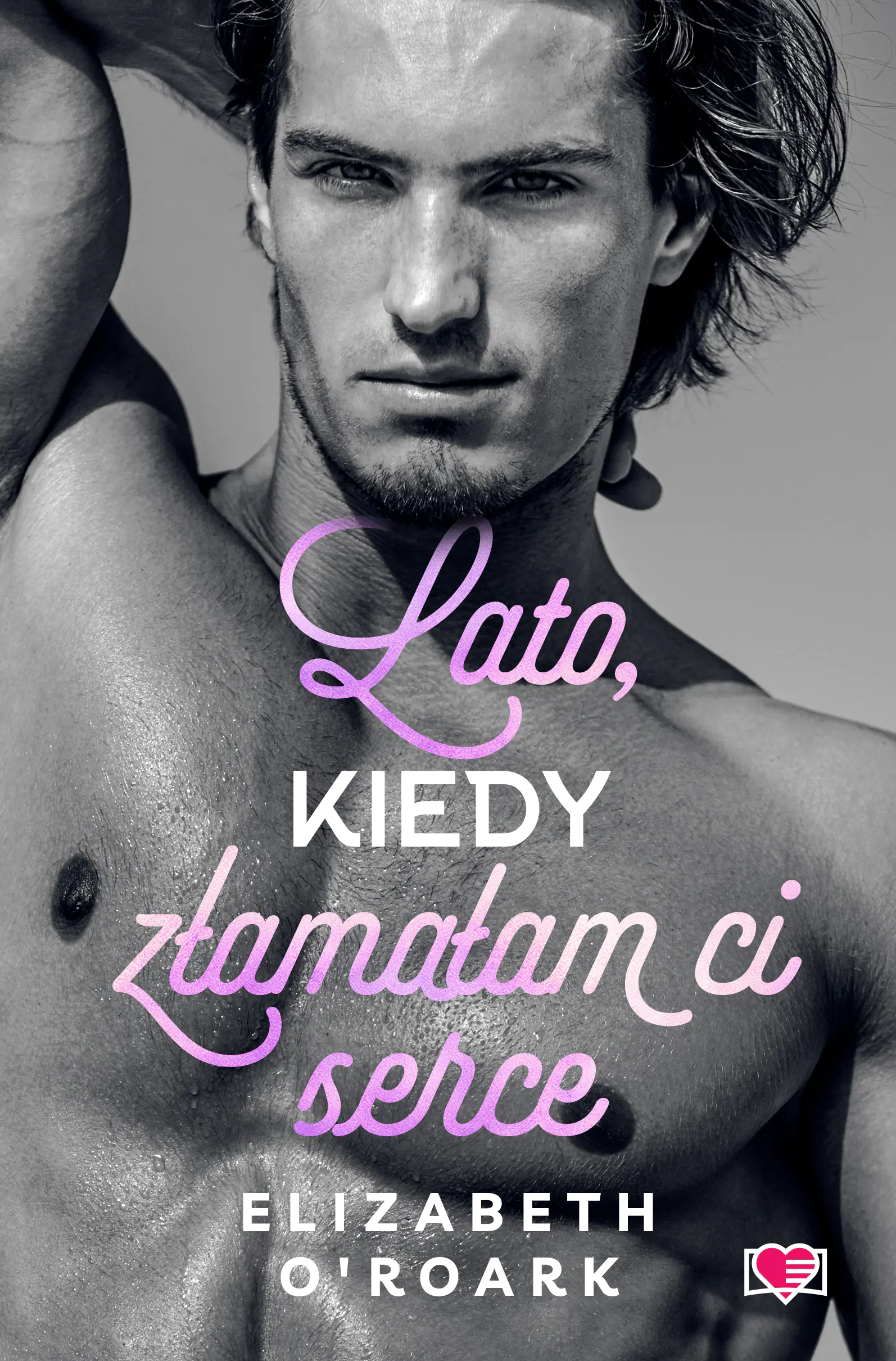 Książka - Lato, kiedy złamałam ci serce. Pewnego lata. Tom 4
