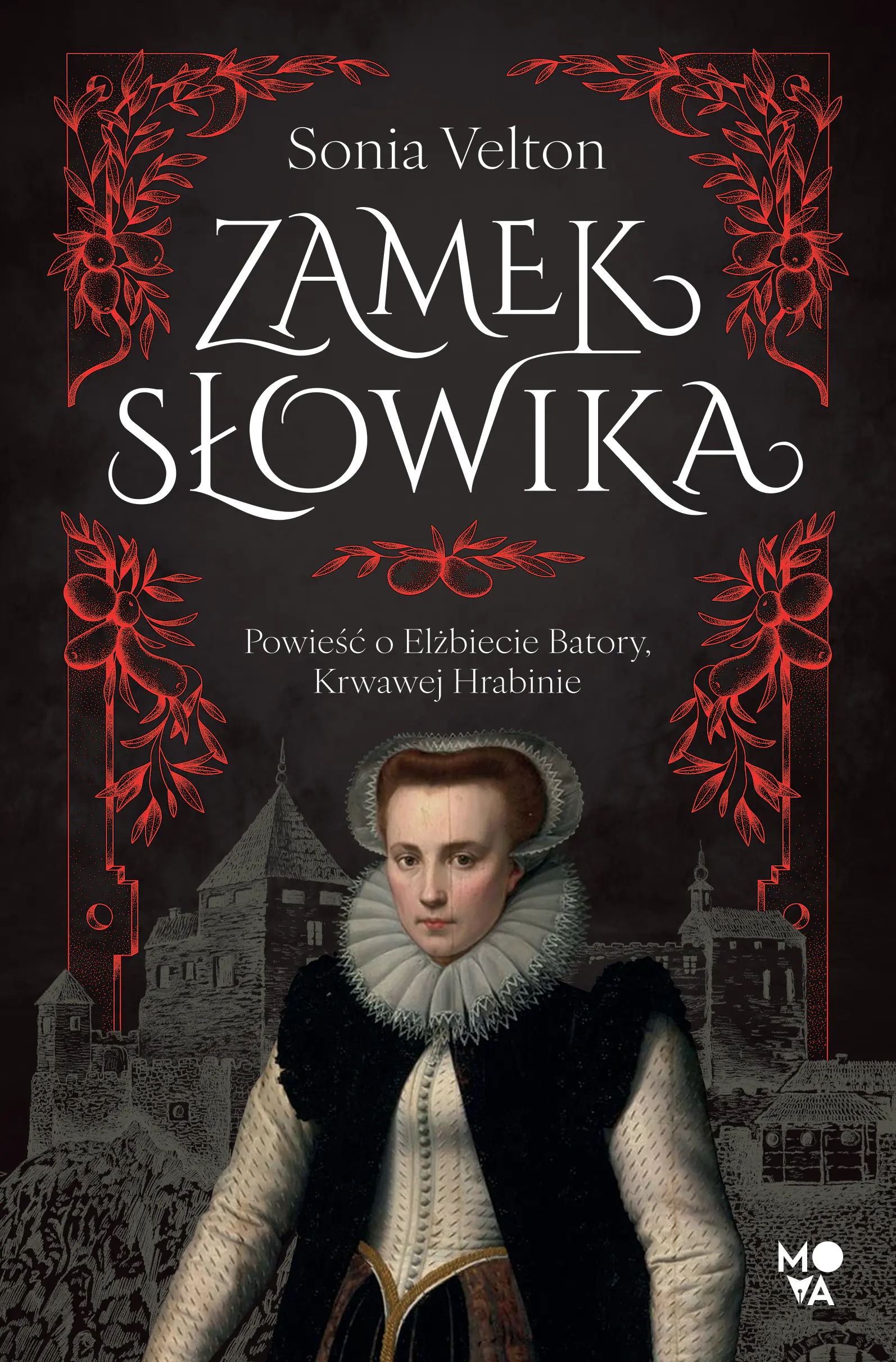 Książka - Zamek Słowika. Powieść o Elżbiecie Batory, Krwawej Hrabinie