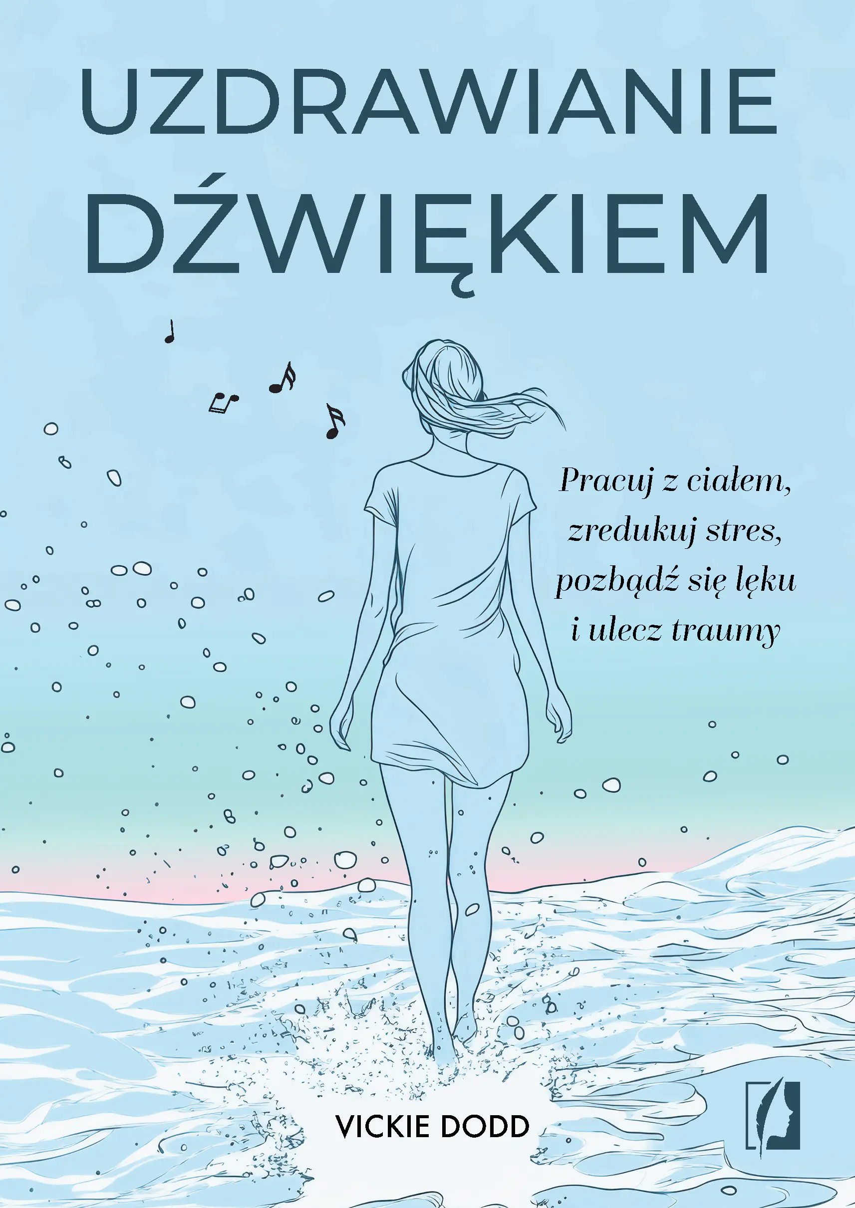 Książka - Uzdrawianie dźwiękiem. Pracuj z ciałem, zredukuj stres, pozbądź się lęku i ulecz traumy