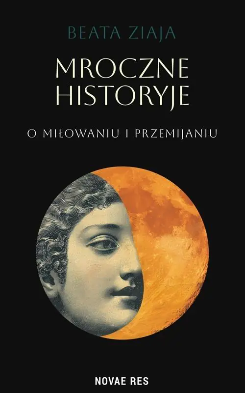 Książka - Mroczne historyje o miłowaniu i przemijaniu