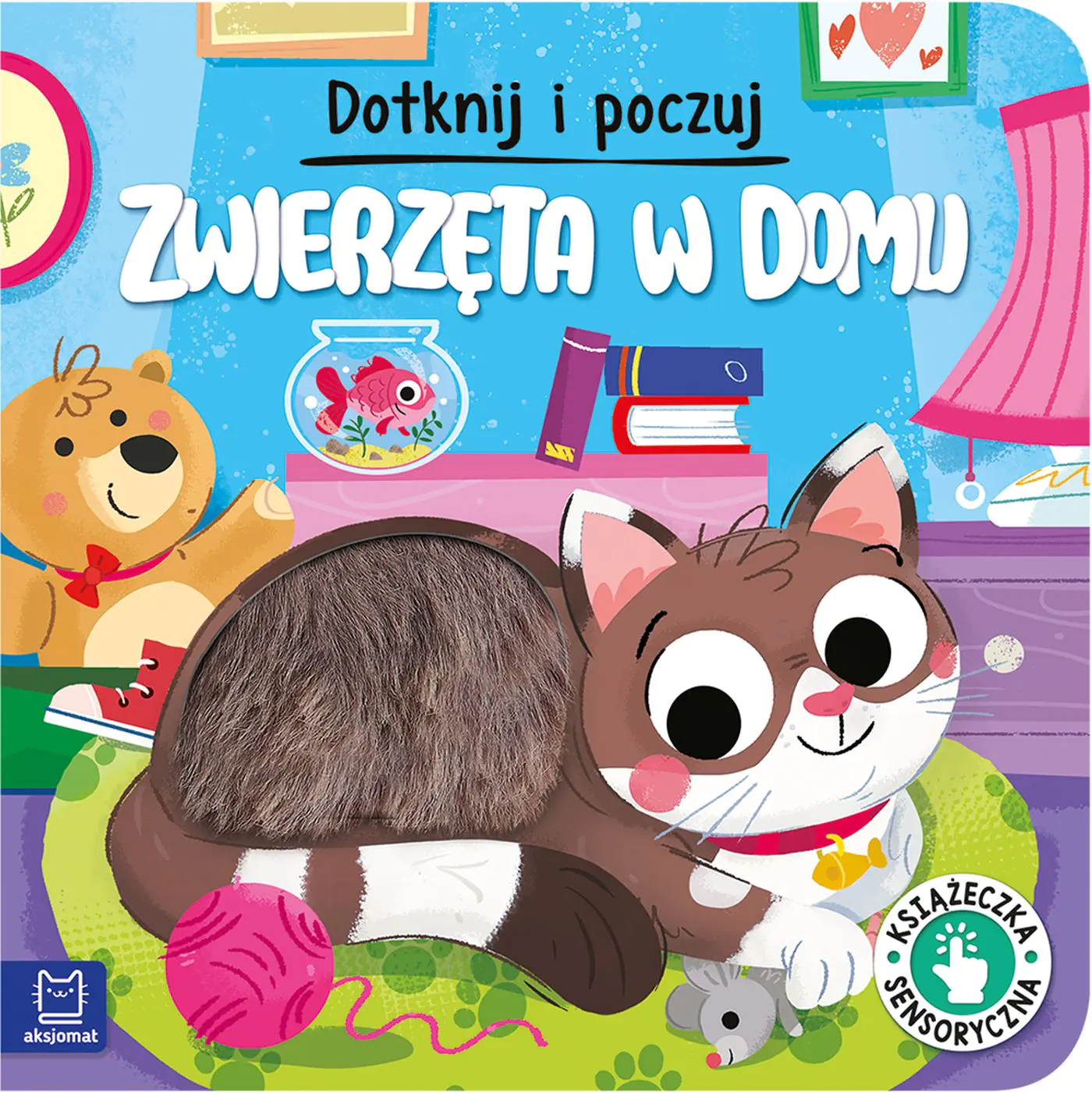 Książka - Zwierzęta w domu. Dotknij i poczuj. Książeczka sensoryczna