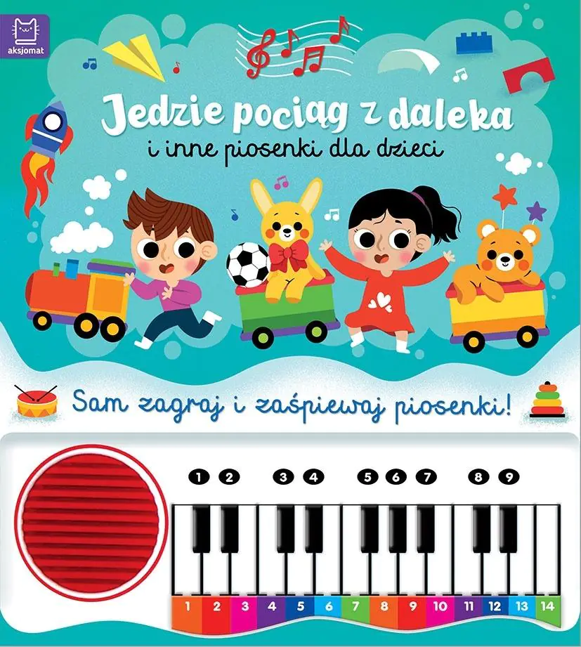 Książka - Jedzie pociąg z daleka i inne piosenki dla dzieci. Sam zagraj i zaśpiewaj piosenki  Książka z pianinkiem