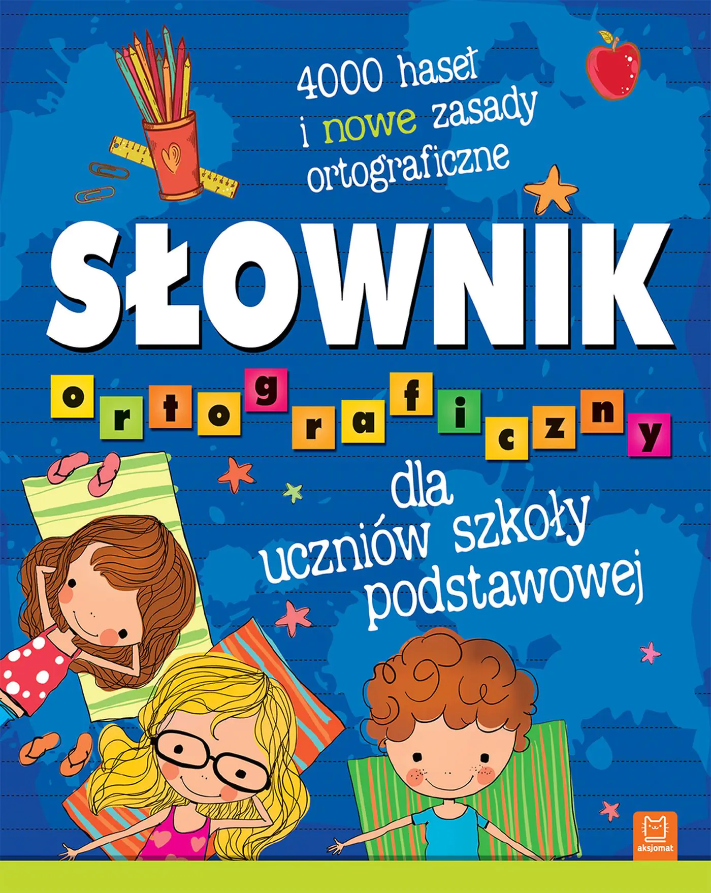 Książka - Słownik ortograficzny dla uczniów szkoły podstawowej. 4000 haseł i nowe zasady ortograficzne
