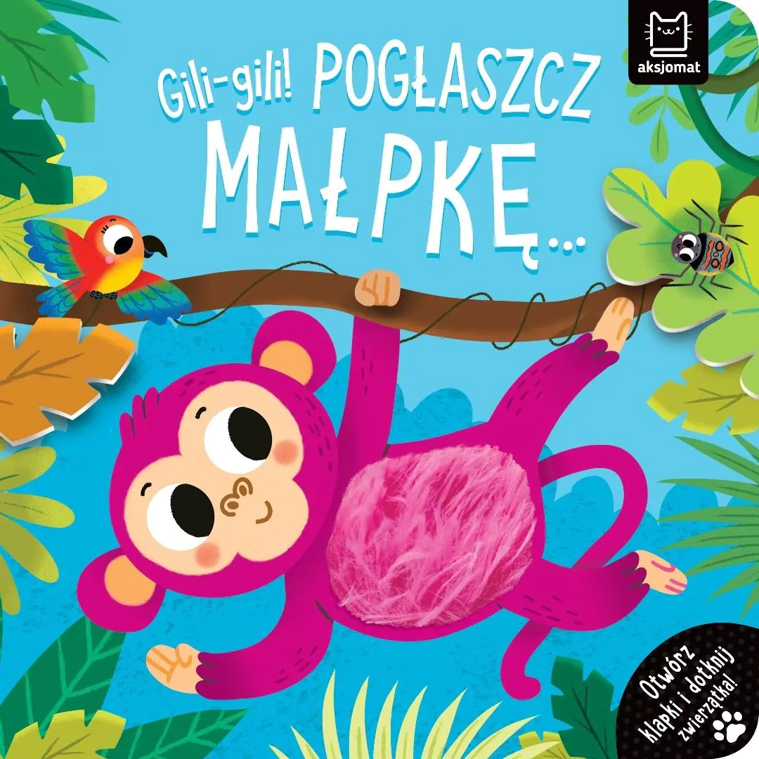 Książka - GILI-GILI  POGŁASZCZ MAŁPKĘ  OTWÓRZ KLAPKI I DOTKNIJ ZWIERZĄTKA