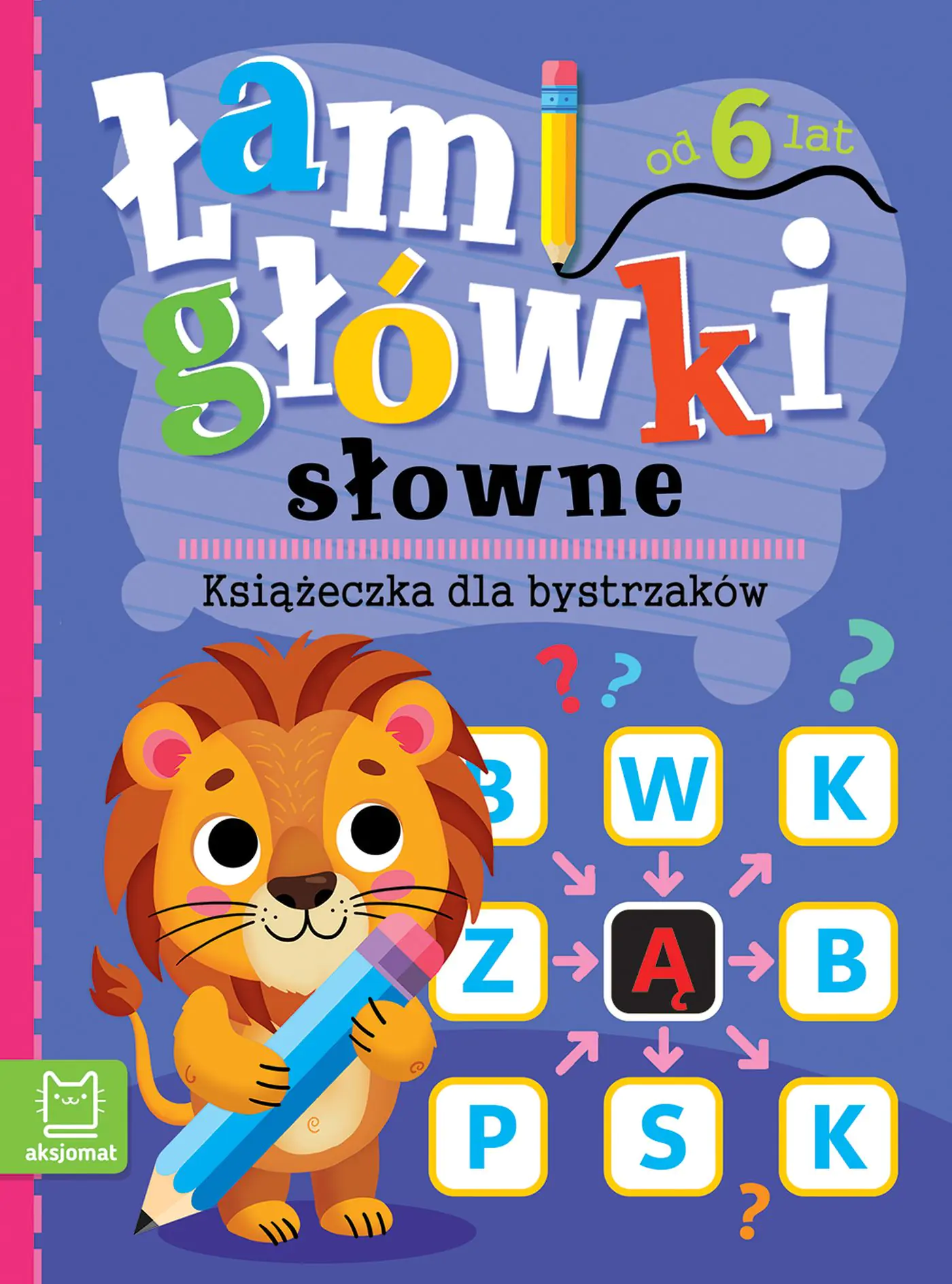 Książka - Łamigłówki słowne. Książeczka dla bystrzaków. Od 6 lat