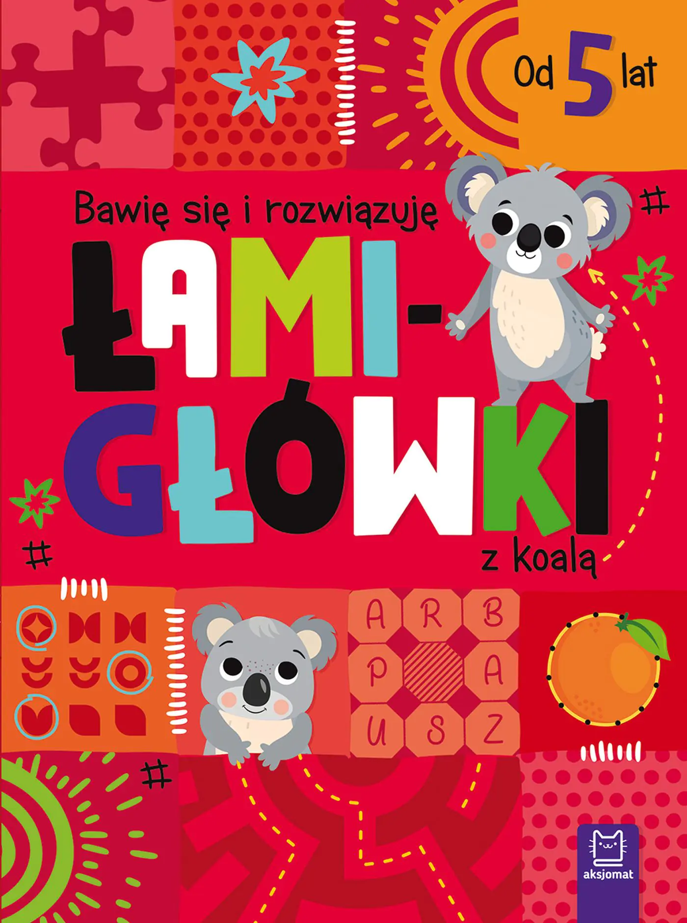 Książka - Bawię się i rozwiązuję. Łamigłówki z koalą. Od 5 lat
