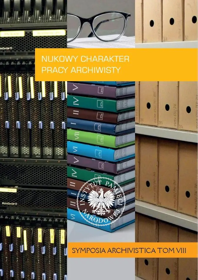 Naukowy charakter pracy archiwisty „Symposia Archivistica”.  Tom 8