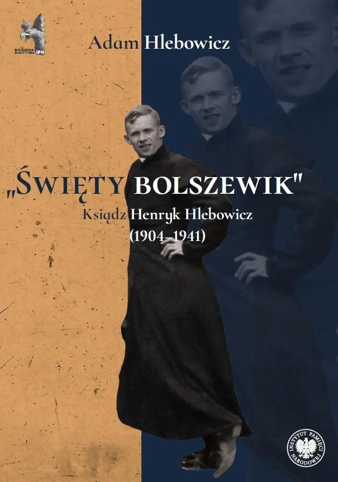 Książka - Święty bolszewik. Ksiądz Henryk Hlebowicz