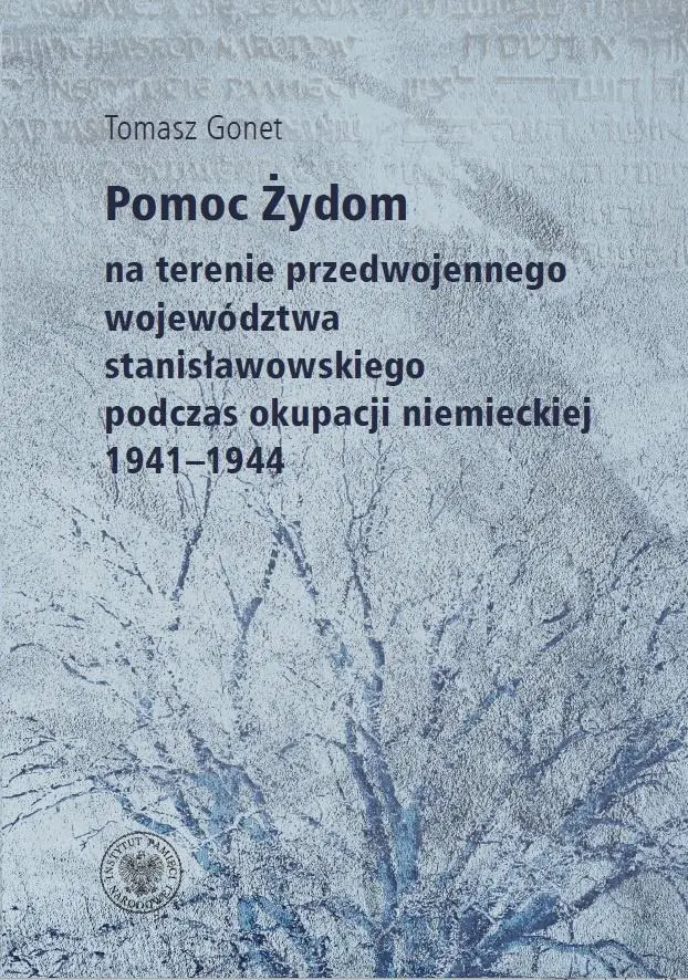 Książka - Pomoc Żydom na terenie przedwojennego województwa stanisławowskiego podczas okupacji niemieckiej 1941-1944