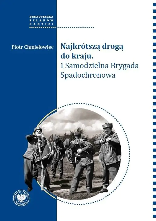Książka - Najkrótszą drogą do kraju. 1 Samodzielna Brygada..