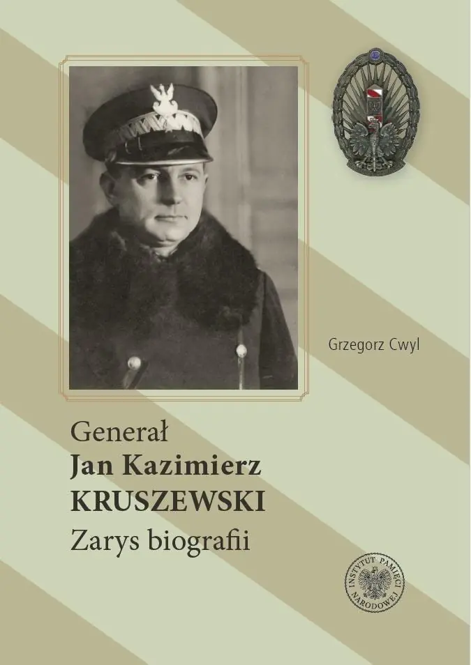 Książka - Generał Jan Kazimierz Kruszewski . Zarys biografii