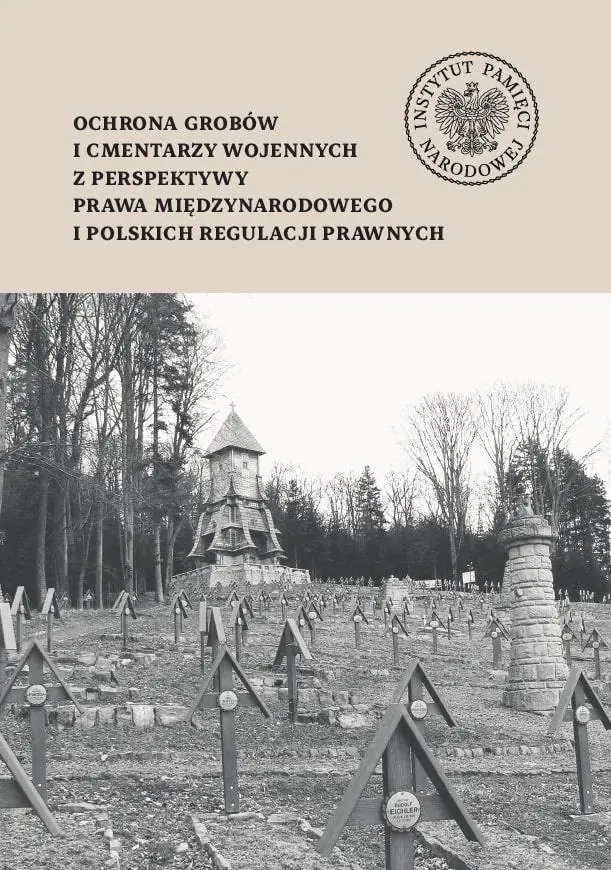 Książka - Ochrona grobów i cmentarzy wojennych z perspektywy prawa międzynarodowego i polskich regulacji prawnych