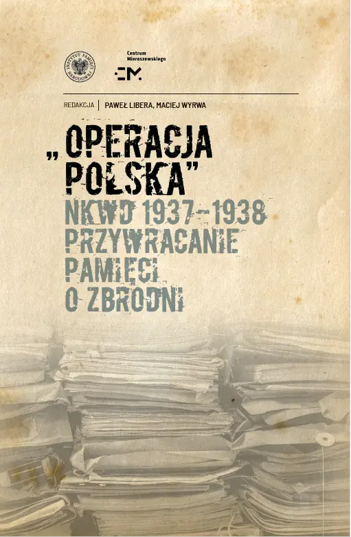 Książka - Operacja polska NKWD 1937-1938. Przywracanie pamięci o zbrodni