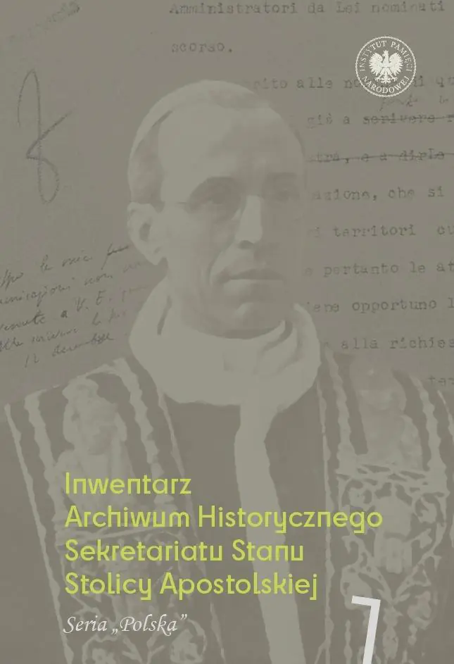 Książka - Inwentarz Archiwum Historycznego Sekretariatu Stanu Stolicy Apostolskiej. Zespół Piusa XII. Tom 1. Seria &bdquo;Polska&rdquo;