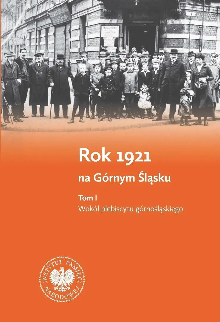 Książka - Rok 1921 na Górnym Śląsku. Tom 1. Wokół plebiscytu górnośląskiego. Tom 2. Wokół III powstania śląskiego