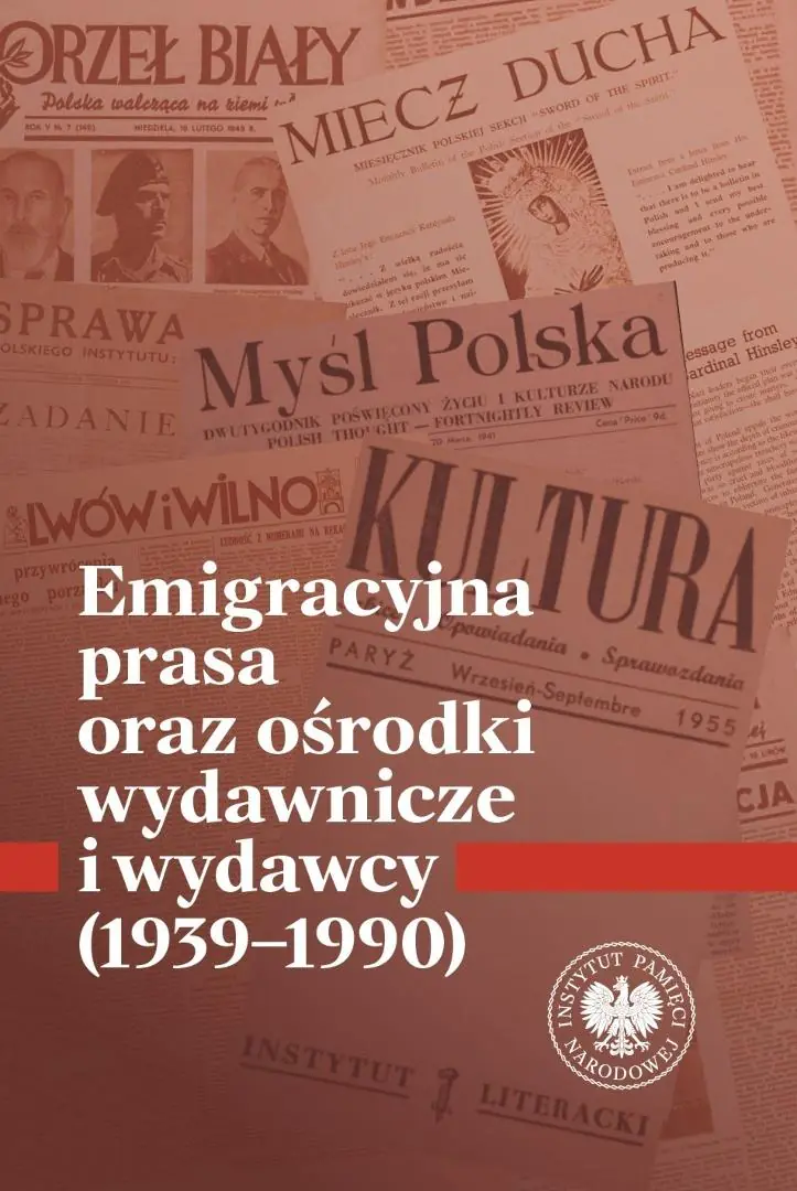 Książka - Emigracyjna prasa oraz ośrodki wydawnicze i wydawcy 1939-1990