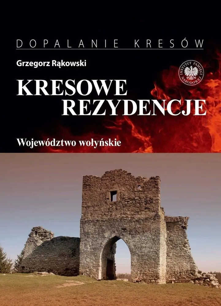 Książka - Kresowe rezydencje. Województwo wołyńskie. Tom 4