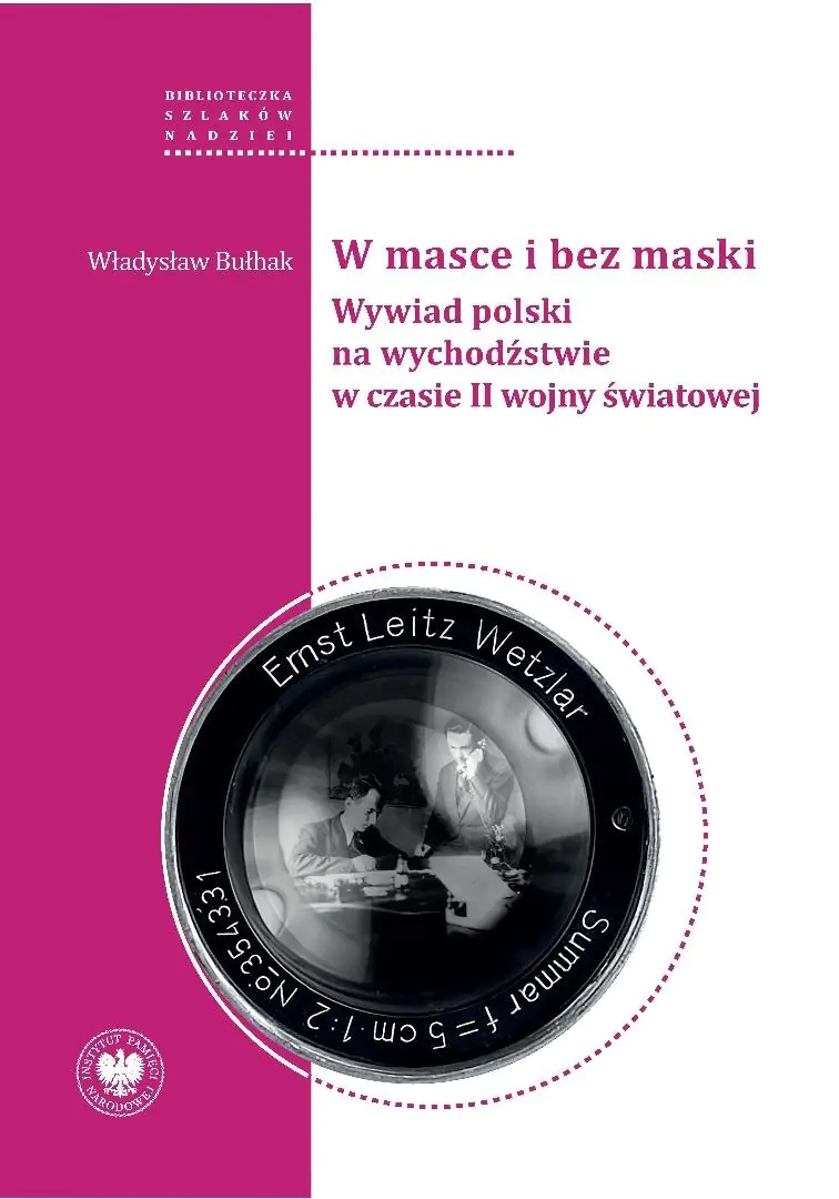 Książka - W masce i bez maski. Wywiad polski na wychodźstwie w czasie II wojny światowej