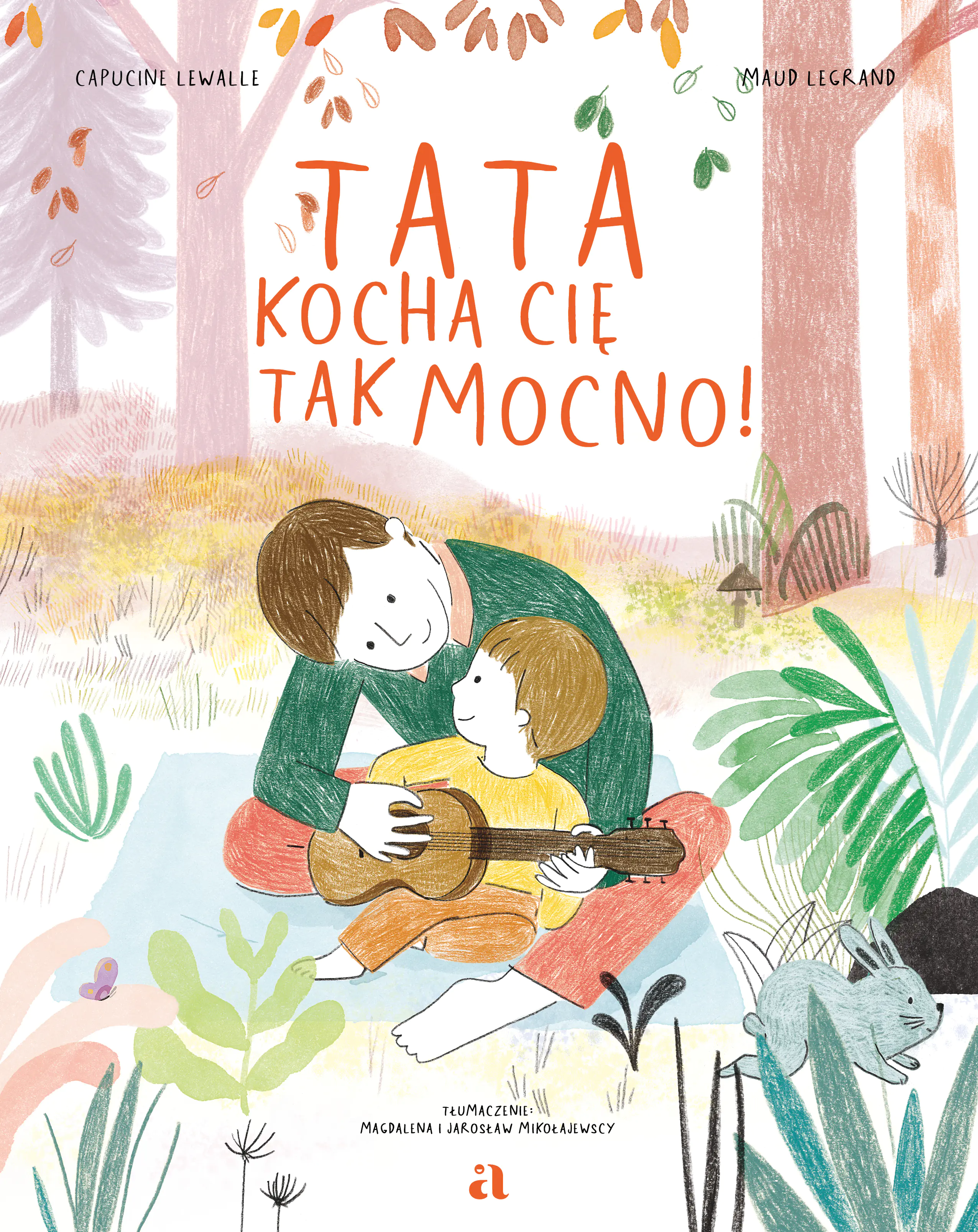 Książka - Tata kocha cię tak mocno!
