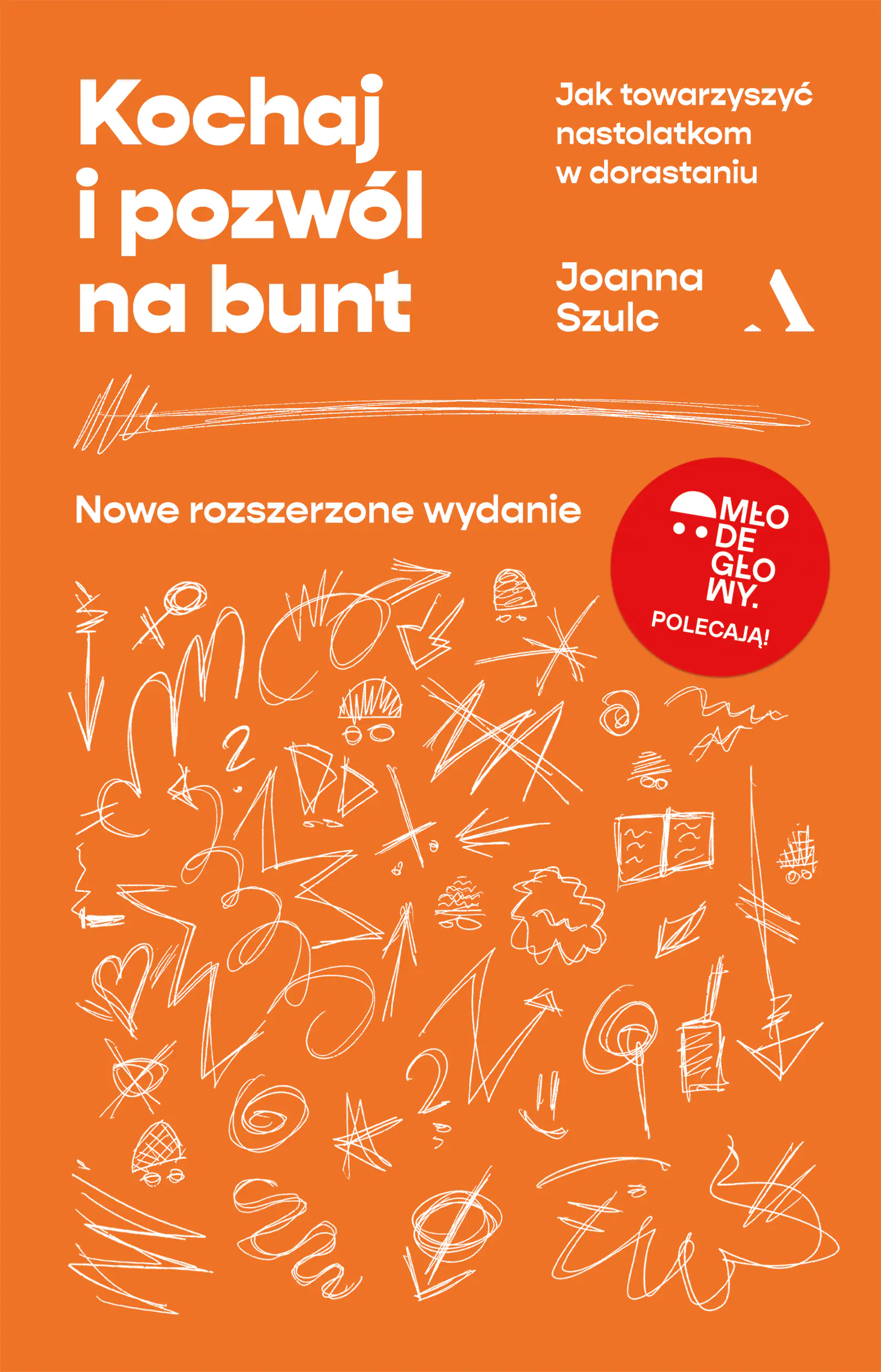 Książka - Kochaj i pozwól na bunt. Jak towarzyszyć nastolatkom w dorastaniu (MŁODE GŁOWY)