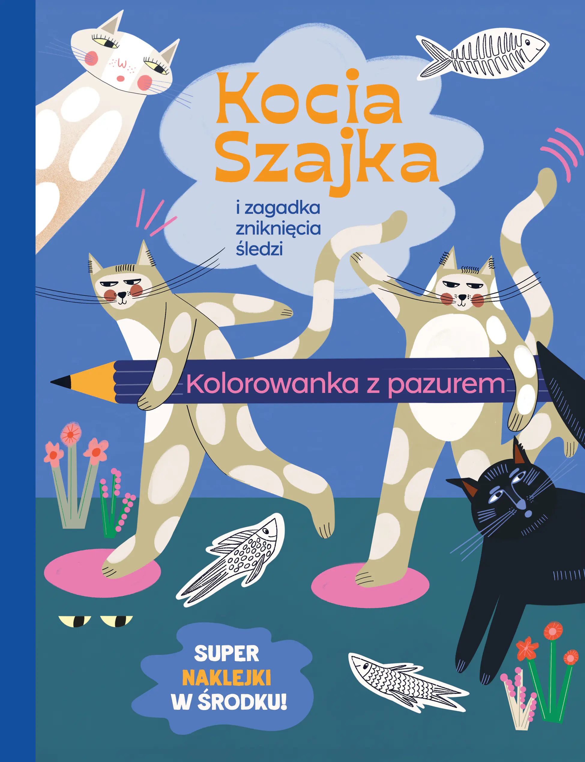 Książka - Kocia Szajka i zagadka zniknięcia śledzi. Kolorowanka z pazurem
