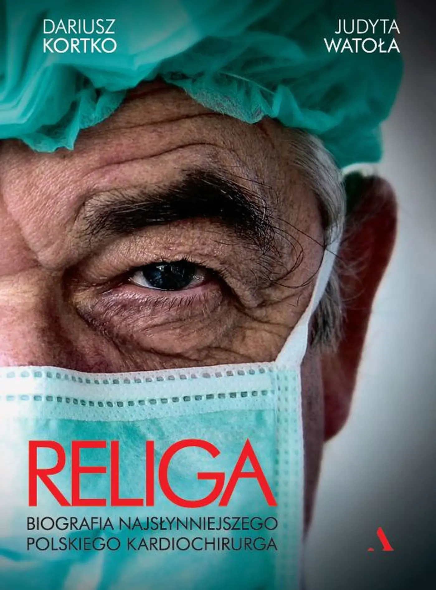 Książka - Religa. Biografia najsłynniejszego polskiego kardiochirurga