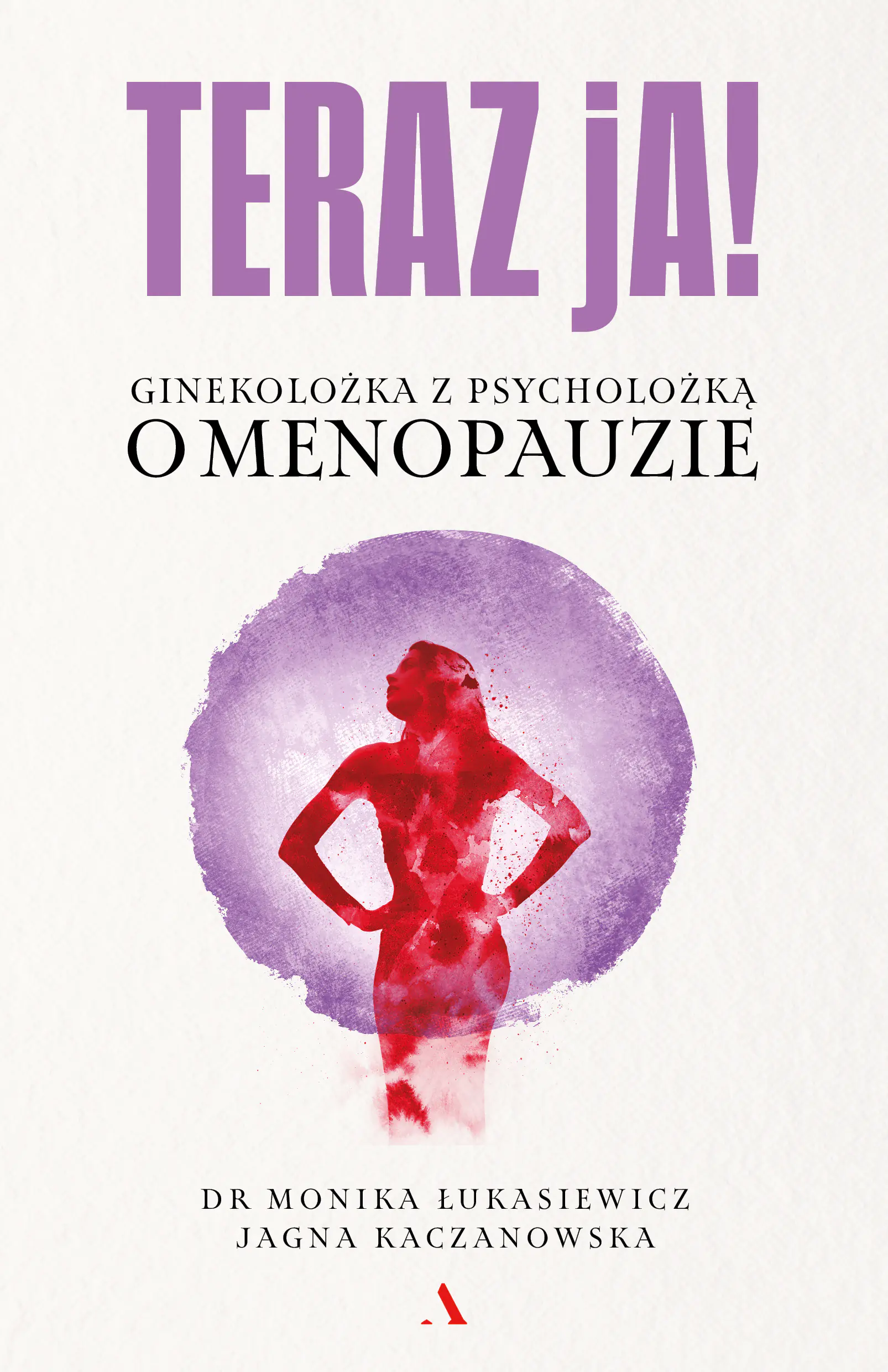 Książka - Teraz ja! Ginekolożka z psycholożką o menopauzie