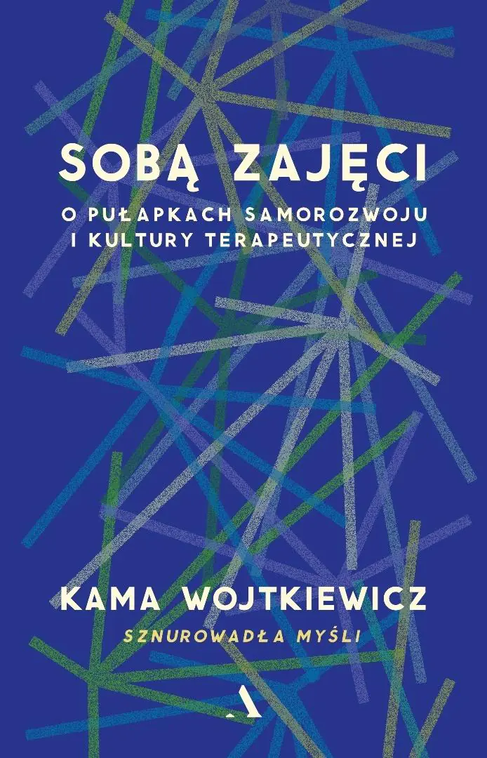 Książka - Sobą zajęci. O pułapkach samorozwoju i kultury terapeutycznej