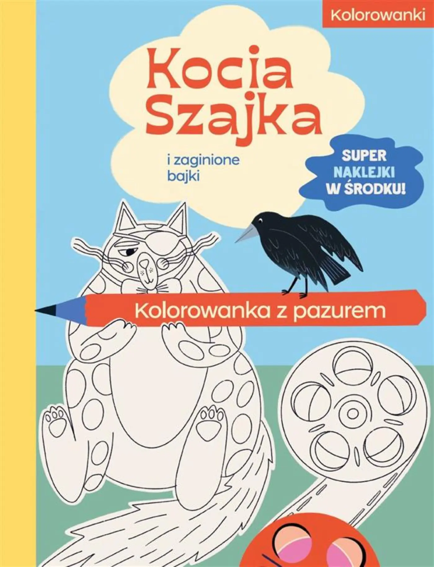 Książka - Kocia Szajka i zaginione bajki. Kolorowanka z pazurem
