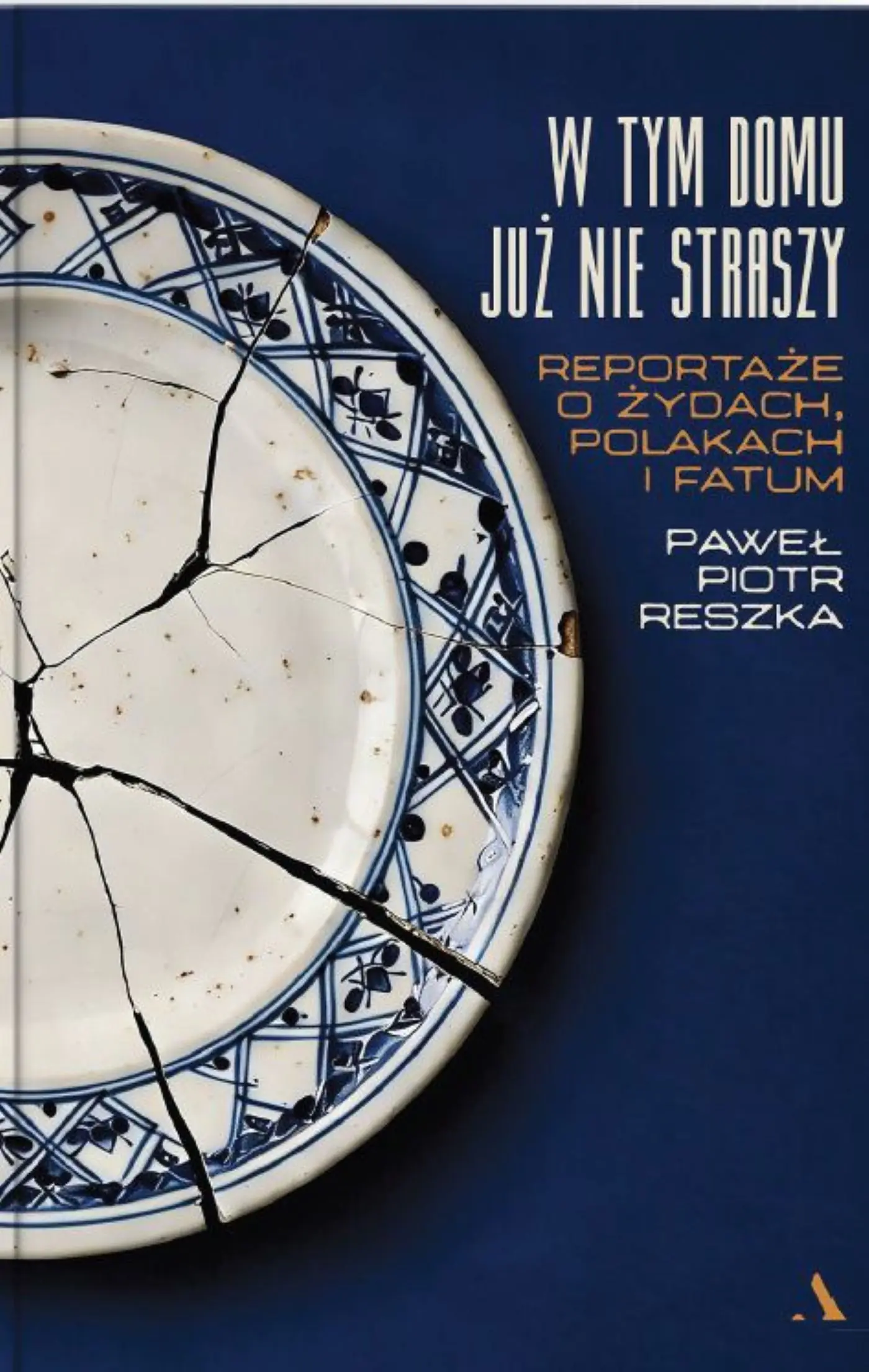 Książka - W tym domu już nie straszy. Reportaże o Żydach, Polakach i fatum
