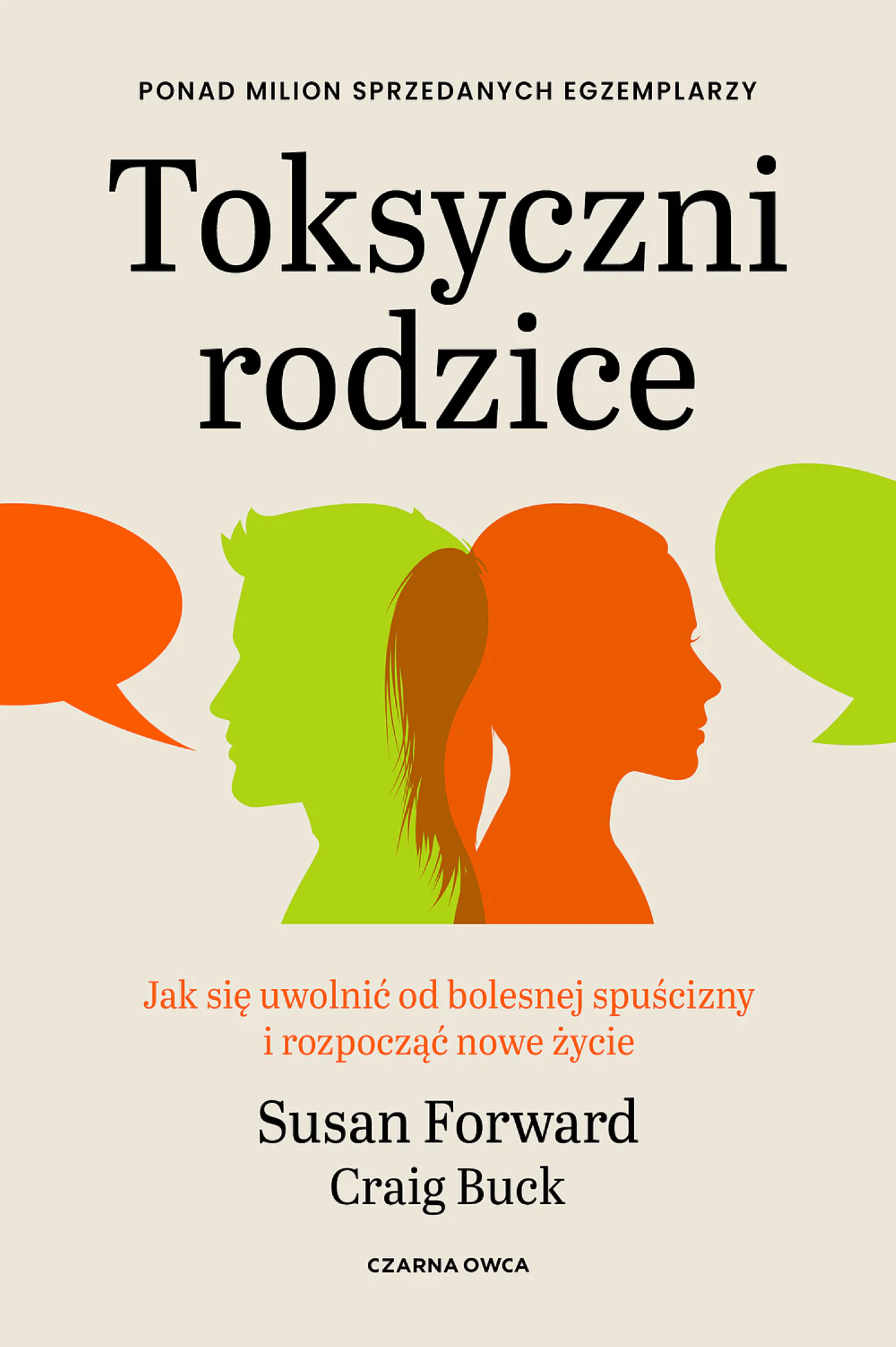 Książka - Toksyczni rodzice. Jak się uwolnić od bolesnej spuścizny i rozpocząć nowe życie