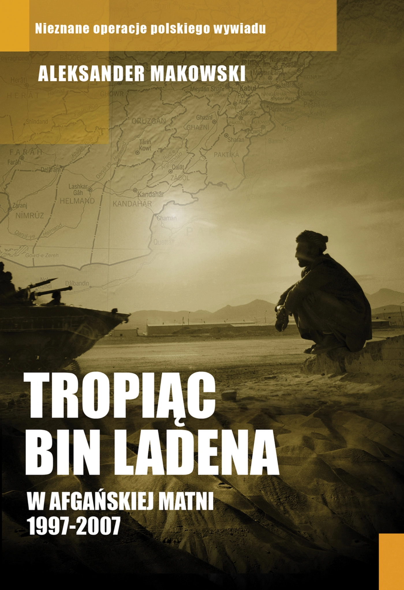 Książka - Tropiąc Bin Ladena. W afgańskiej matni 1997-2007
