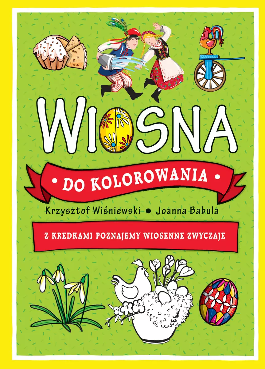 Książka - Wiosna do kolorowania. Z kredkami poznajemy wiosenne zwyczaje