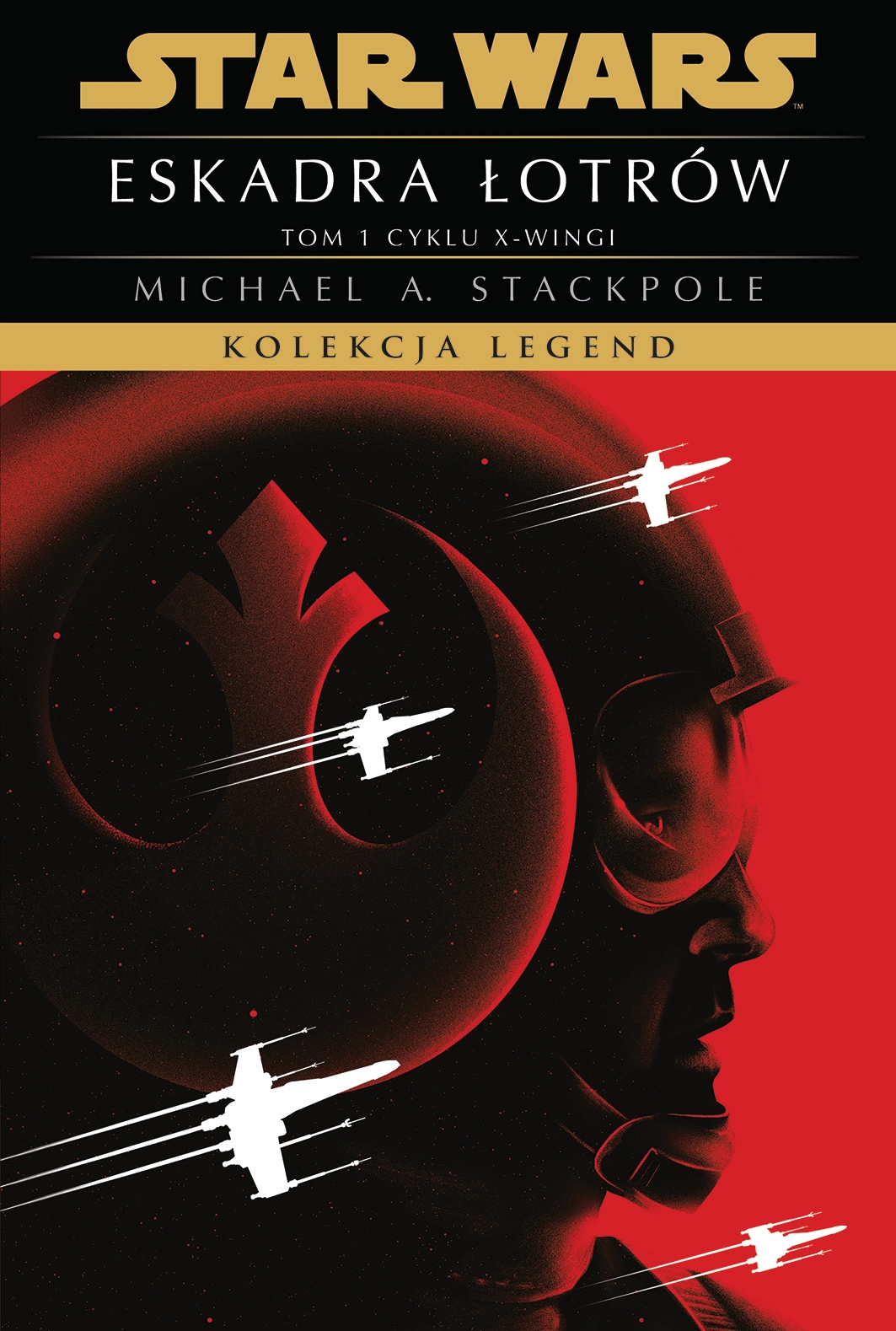 Książka - Star Wars. Kolekcja Legend. Eskadra Łotrów. Cykl X-wingi. Tom 1