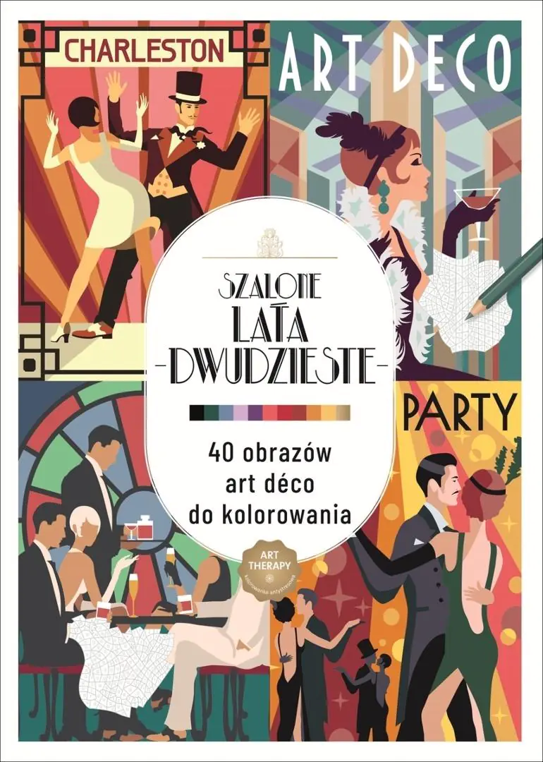 Książka - Art therapy. Kolorowanka antystresowa. Szalone lata dwudzieste. 40 obrazów art deco do kolorowania
