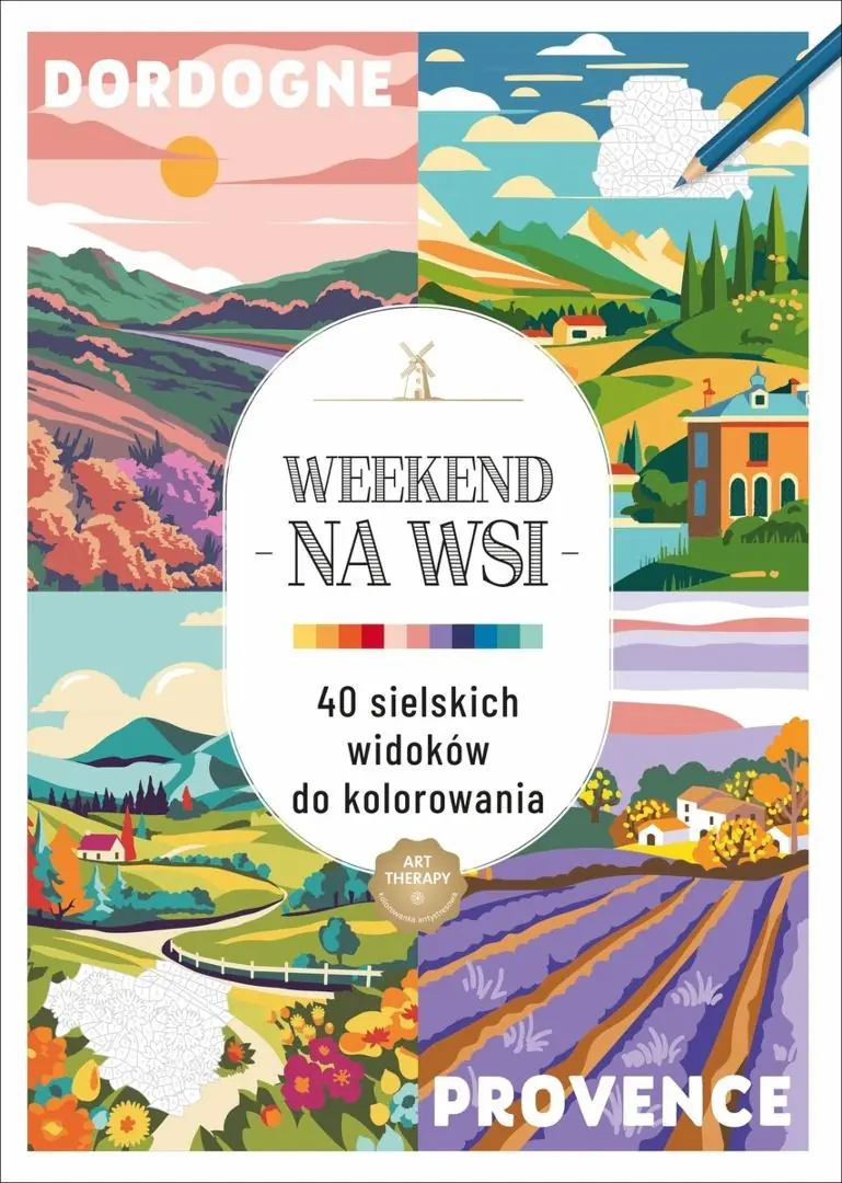 Książka - Art therapy. Kolorowanka antystresowa. Weekend na wsi. 40 sielskich widoków do kolorowania