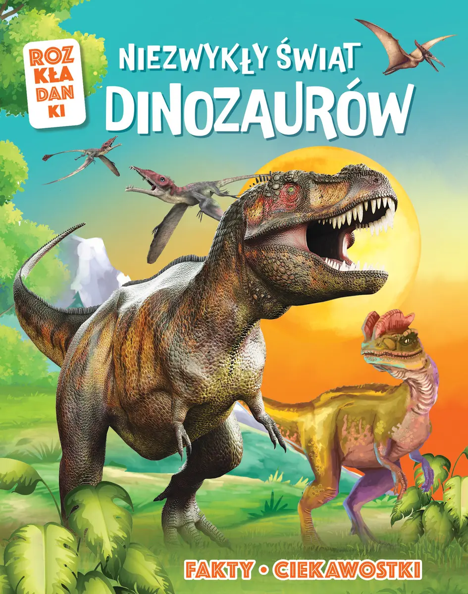 Książka - Niezwykły świat dinozaurów. Rozkładanki