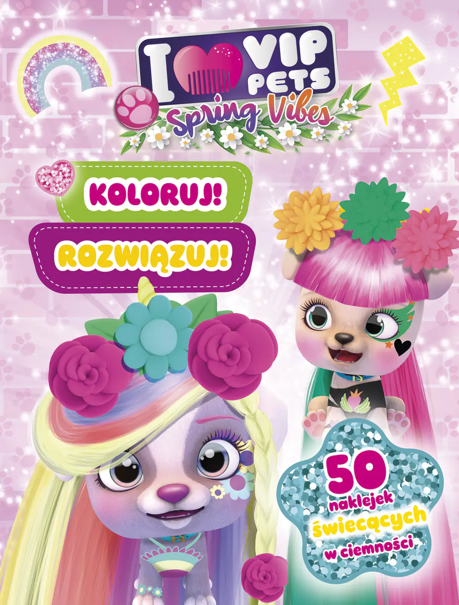 Książka - Koloruj! Rozwiązuj! 50 naklejek świecących w ciemności. Spring vibes. I love VIP Pets