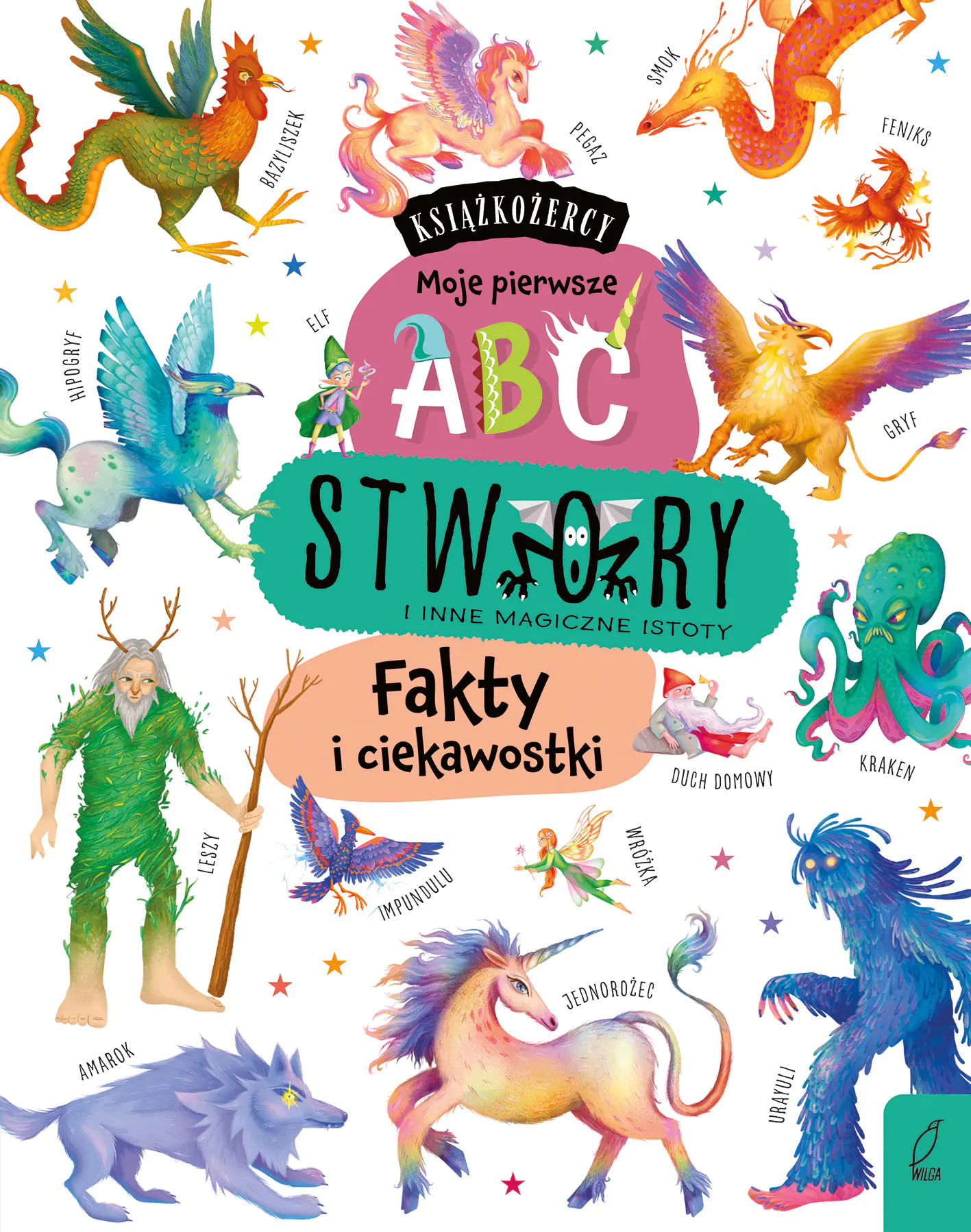 Książka - Stwory i inne magiczne istoty. Moje pierwsze ABC. Fakty i ciekawostki