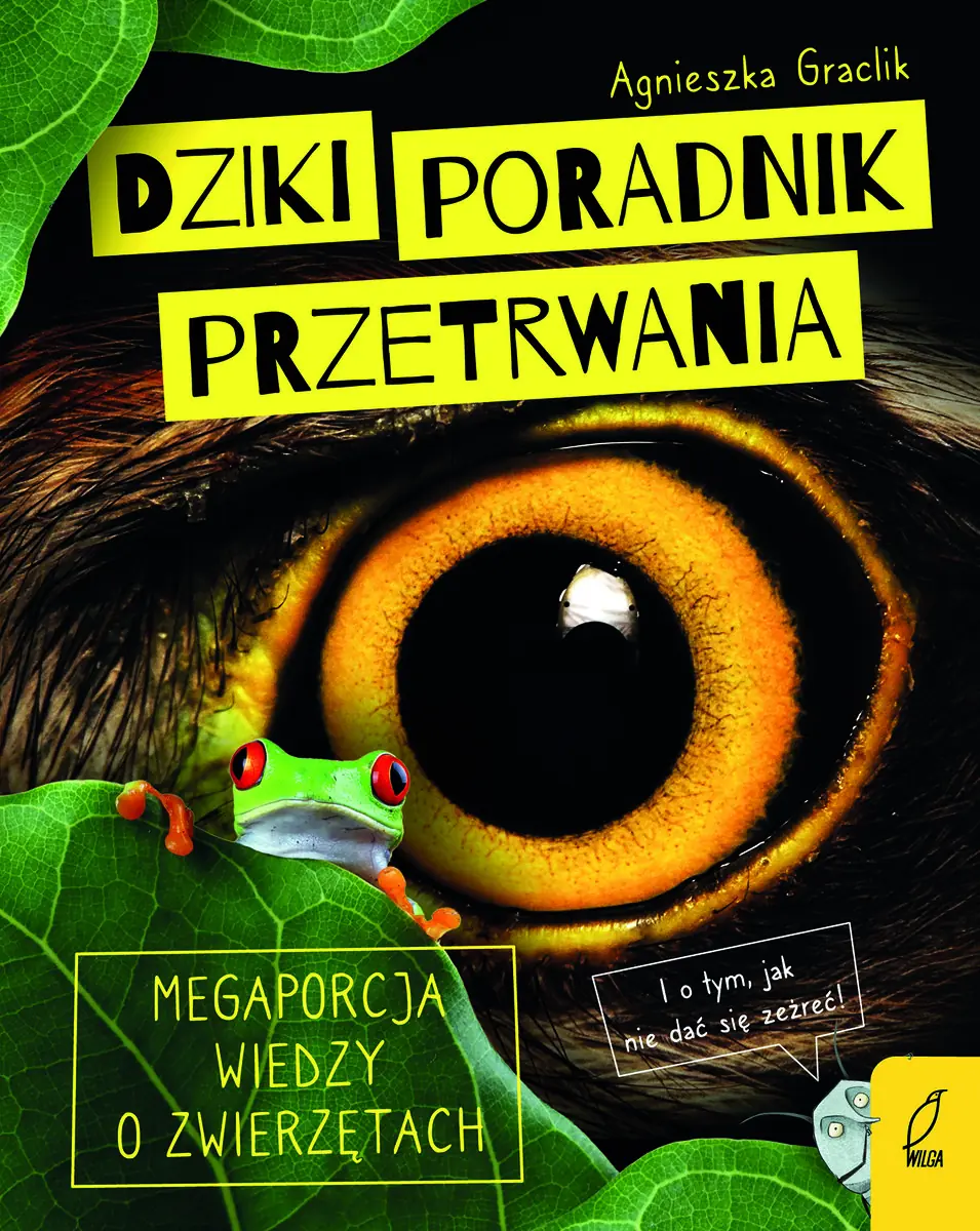 Książka - Dziki poradnik przetrwania. Megaporcja wiedzy o zwierzętach