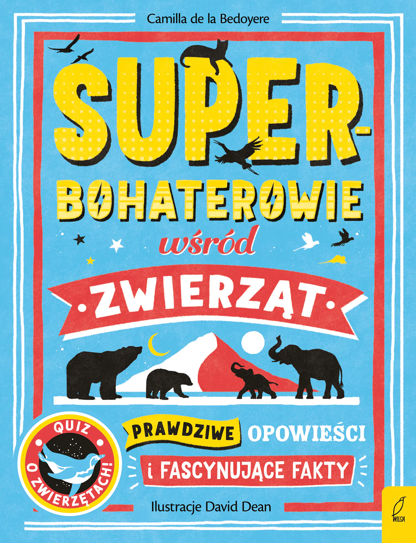 Książka - Superbohaterowie wśród zwierząt. Prawdziwe opowieści i fascynujące fakty
