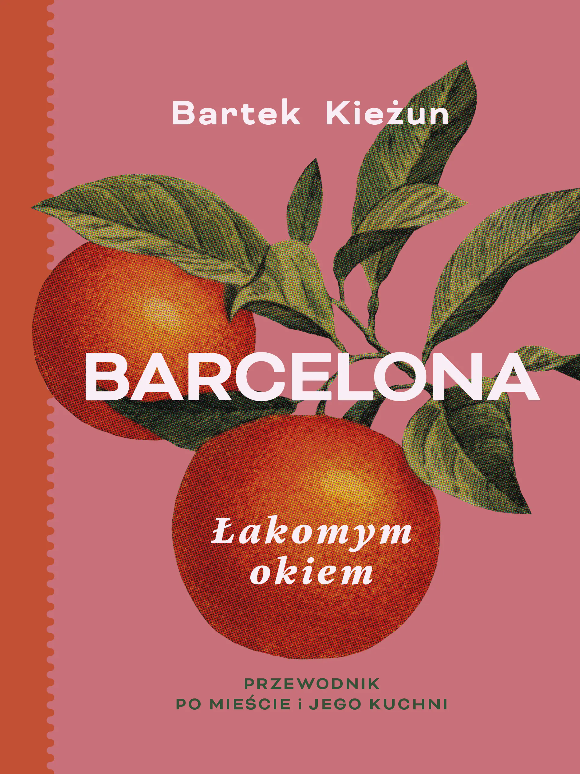 Książka - Barcelona. Łakomym okiem. Przewodnik po mieście i jego kuchni