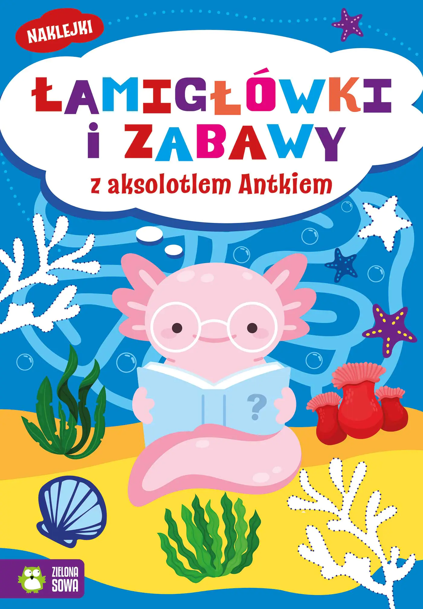 Książka - Łamigłówki i zabawy z aksolotlem Antkiem