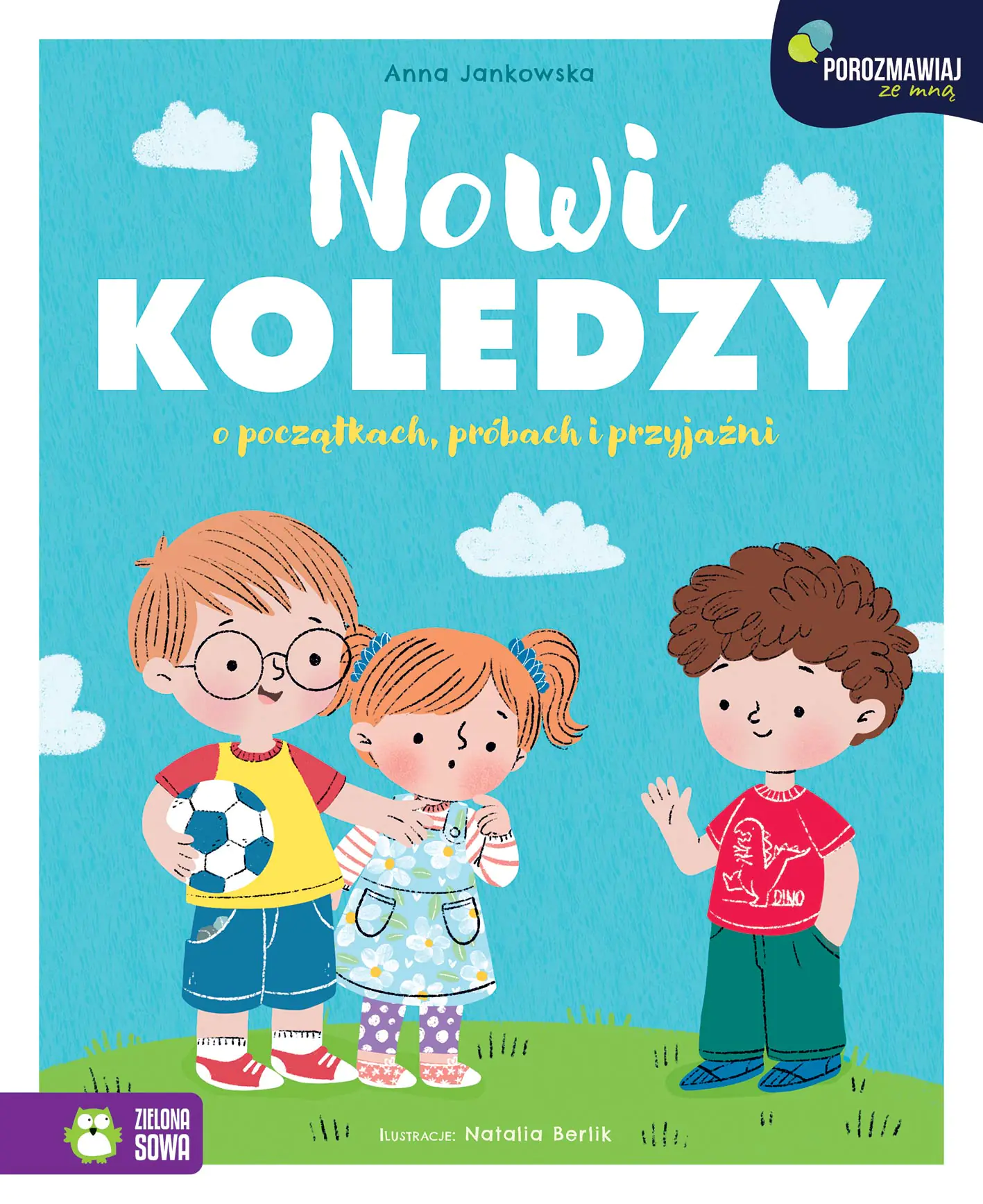 Książka - Porozmawiaj ze mną. Nowi koledzy. O początkach, próbach i przyjaźni