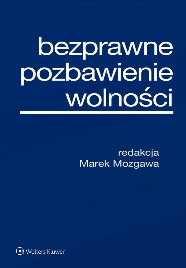 Książka - Bezprawne pozbawienie wolności