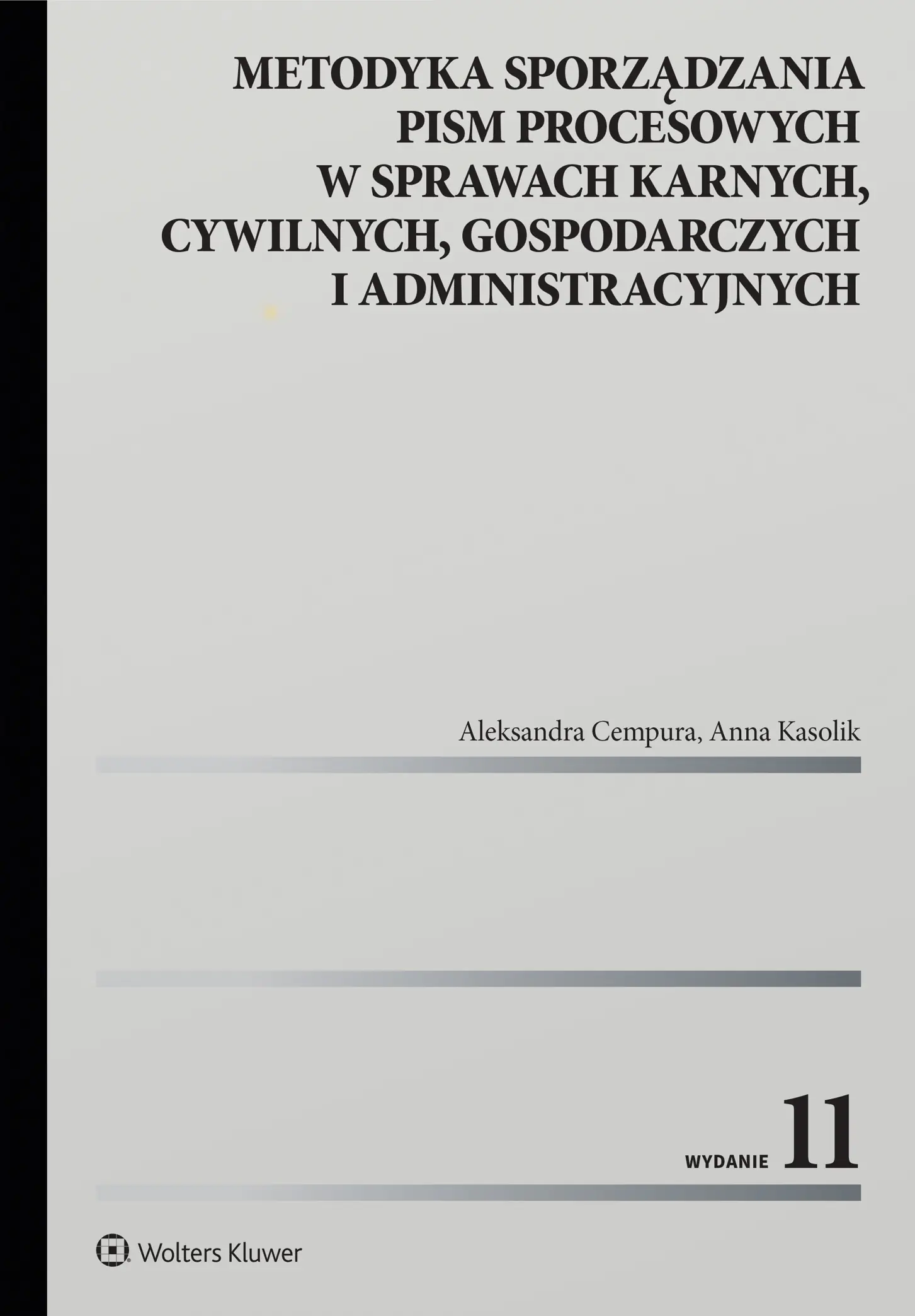 Książka - Metodyka sporządzania pism procesowych w sprawach karnych, cywilnych, gospodarczych i administracyjn