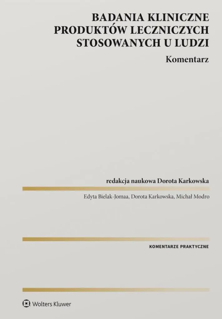 Książka - Badania kliniczne produktów leczniczych stosowanych u ludzi. Komentarz